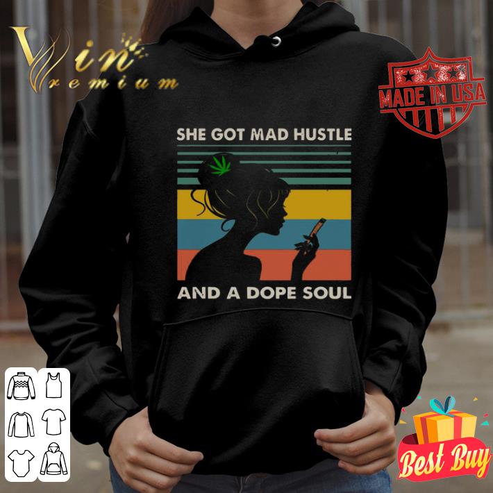 Weed Cannabis She Got Mad Hustle And A Dope Soul Vintage shirt