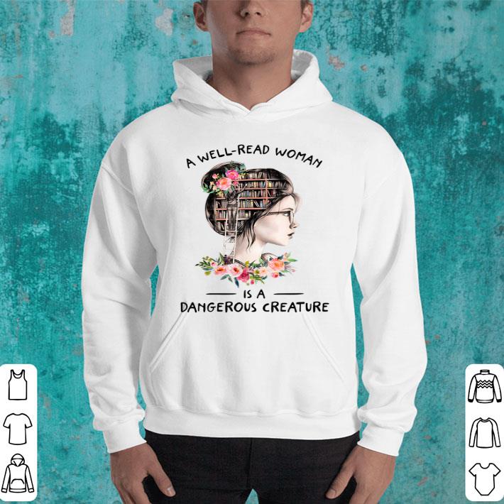 80e0f73c a well read woman is a dangerous creature book lover reading shirt 4 - A Well Read Woman Is A Dangerous Creature Book Lover Reading Shirt