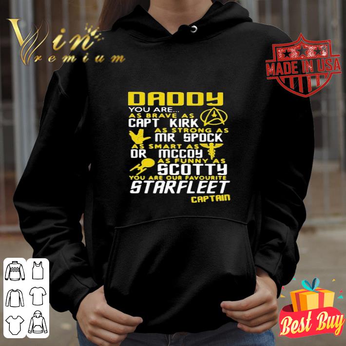 Daddy Capt Kirk Mr Spock Leonard Mccoy Scotty Starfleet Father's Day shirt