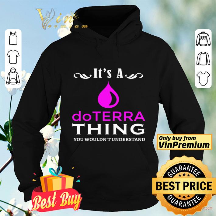 826fa474 it s a do terra thing you wouldn t understand shirt 4 - It’s a Do Terra Thing You wouldn’t understand shirt