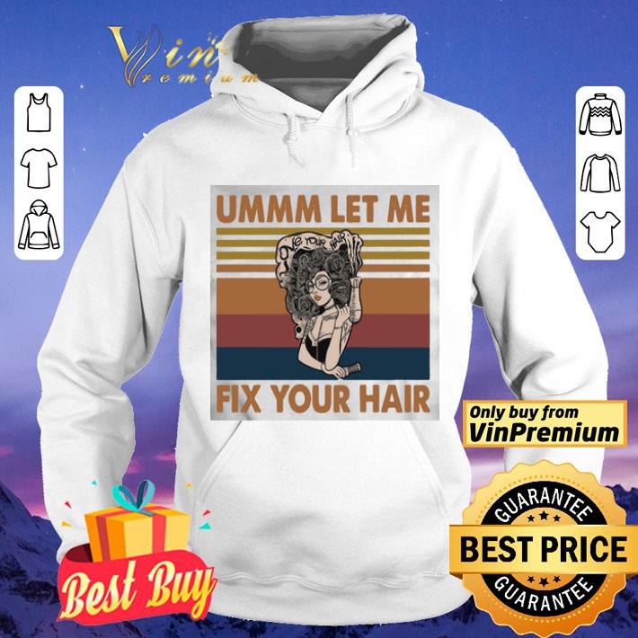 Ummm Let Me Fix Your hair vintage shirt 85d2b1d9 ummm let me fix your hair vintage shirt 4 - Ummm Let Me Fix Your hair vintage shirt