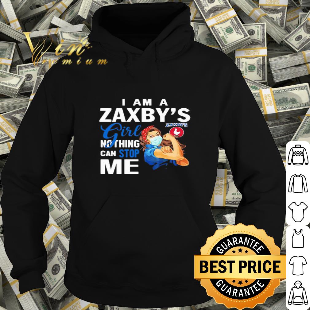 Strong Girl I Am A Zaxby’s Girl Nothing Can Stop Me Coronavirus shirt