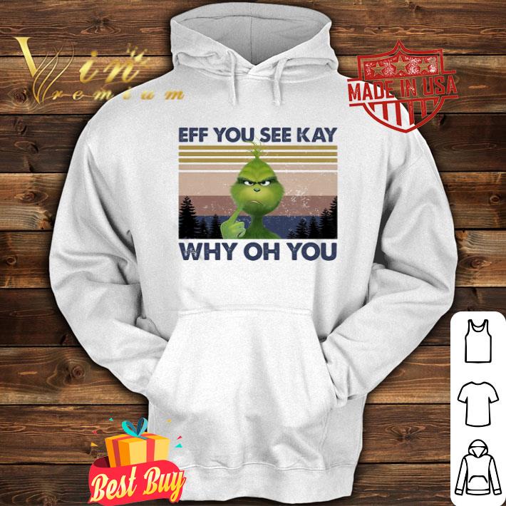 Grinch Eff You See Kay Why Oh You Vintage Christmas shirt