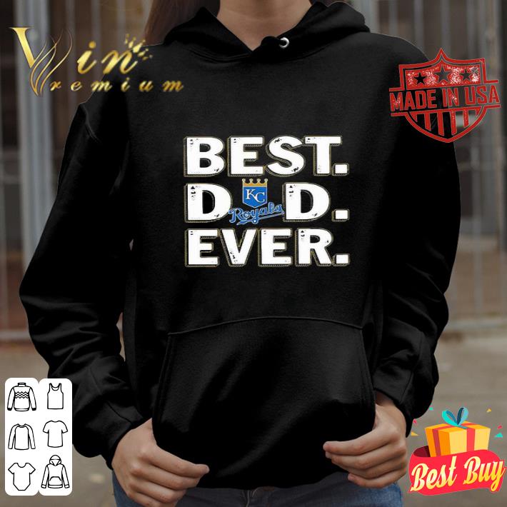Father’s Day Kansas City Royals Best Dad Ever shirt