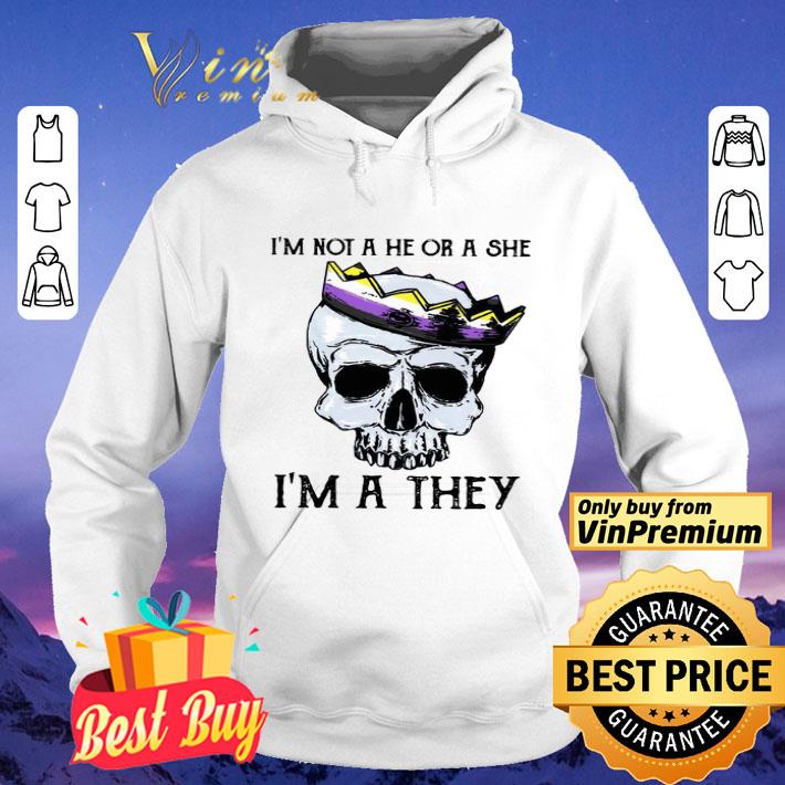 Skull Lgbt I’m Not A He Or A She I’m A They shirt