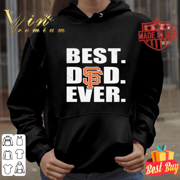 Logo San Francisco Giants Best Dad Ever Happy Father’s Day shirt