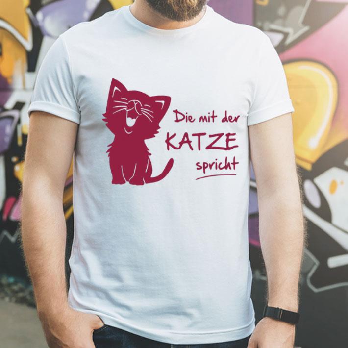 Die Mit Der Katze Spricht Cat Lovers shirt