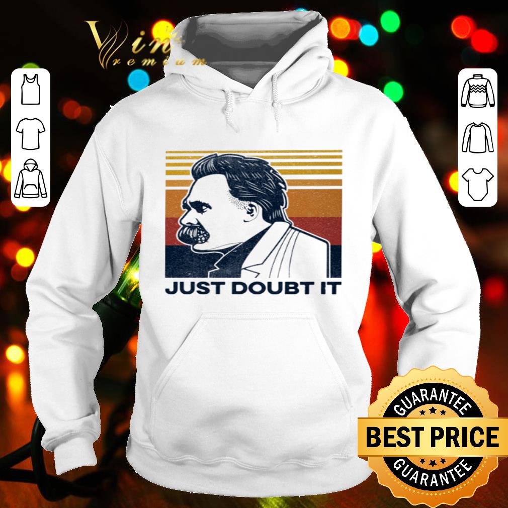 Philosopher Friedrich Nietzsche Just Doubt It Vintage shirt