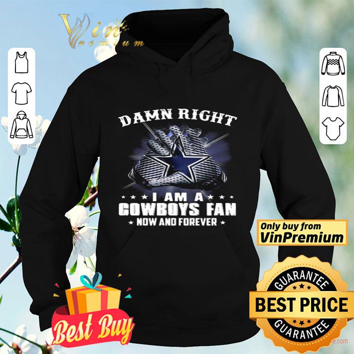 9453b59b damn right i am a cowboys fan new and forever shirt 4 - Damn Right I am a Cowboys fan new and forever shirt