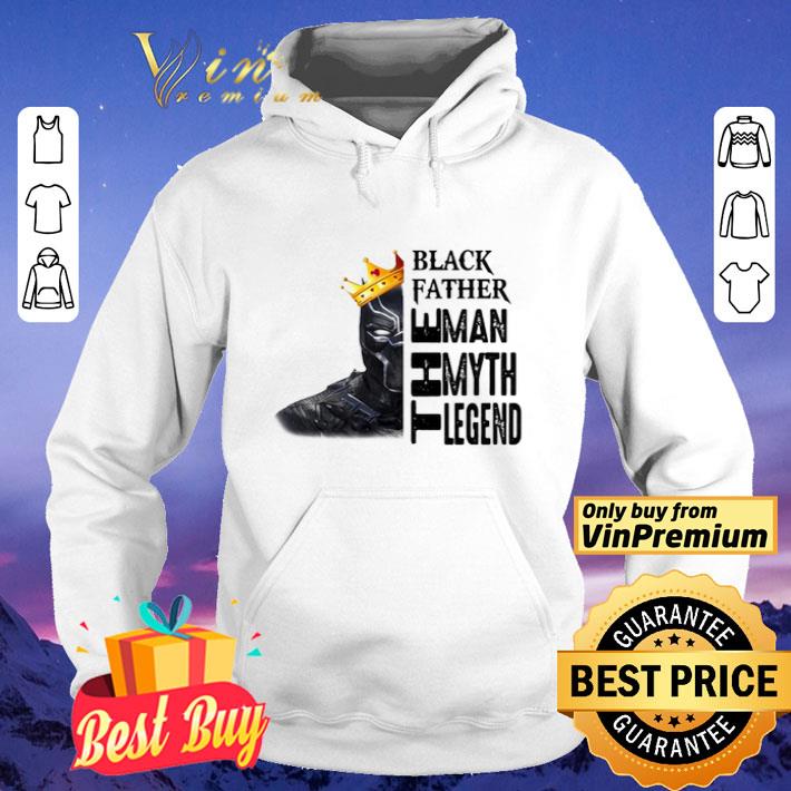 Black Panther father the man the myth the legend shirt