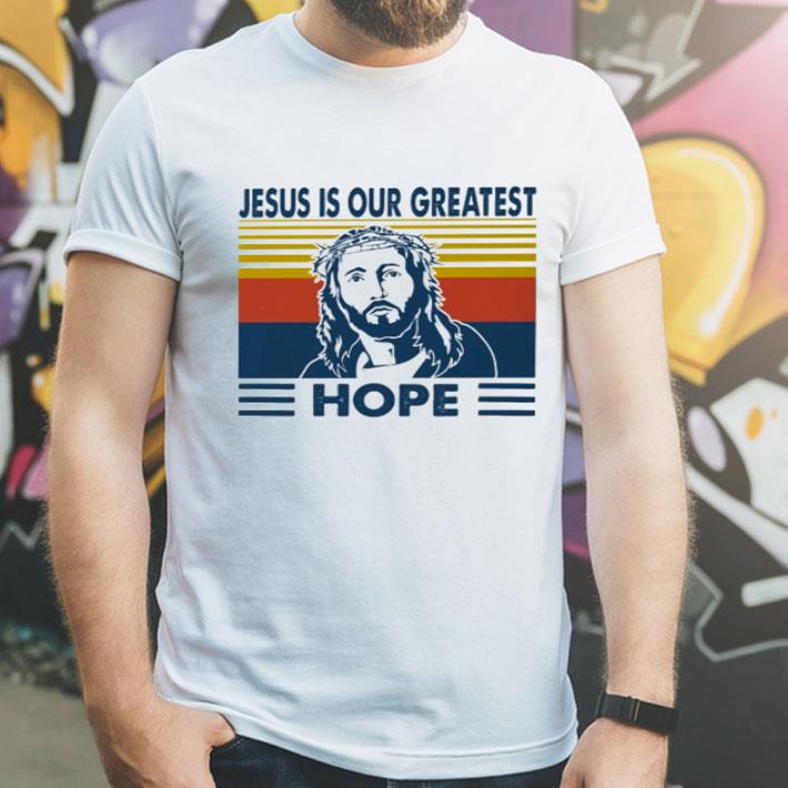 Vintage Jesus Is Our Greatest Hope shirt 12 Vintage Jesus Is Our Greatest Hope shirt