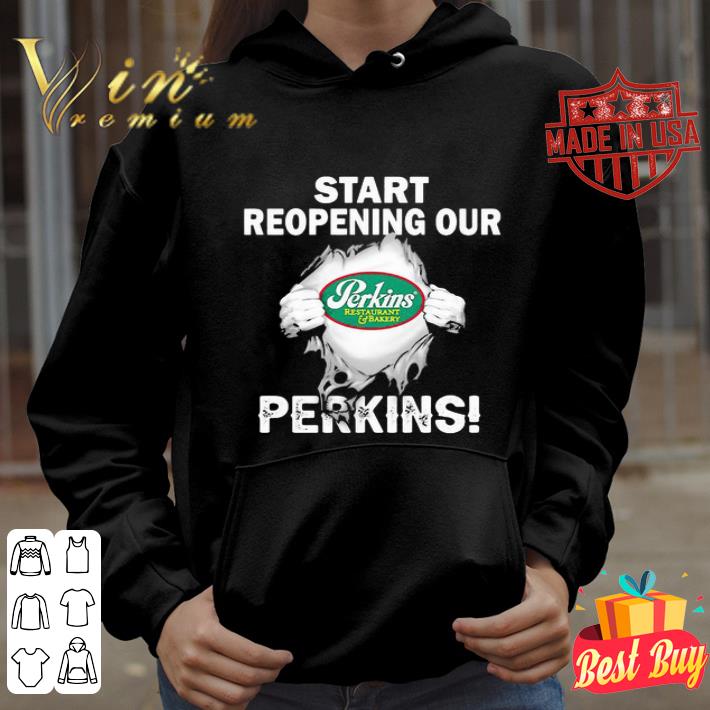 Start Reopening Our Perkins Restaurant and Bakery Coronavirus shirt