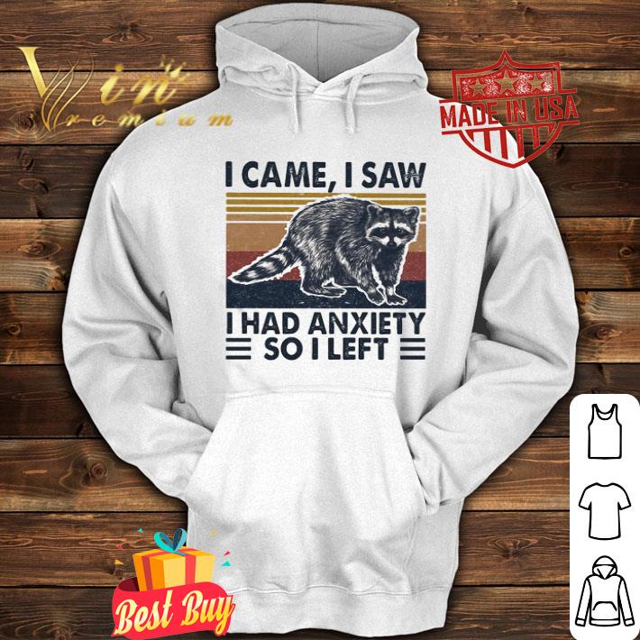 Raccoon I Came I Saw I Had Anxiety So I Left Vintage shirt