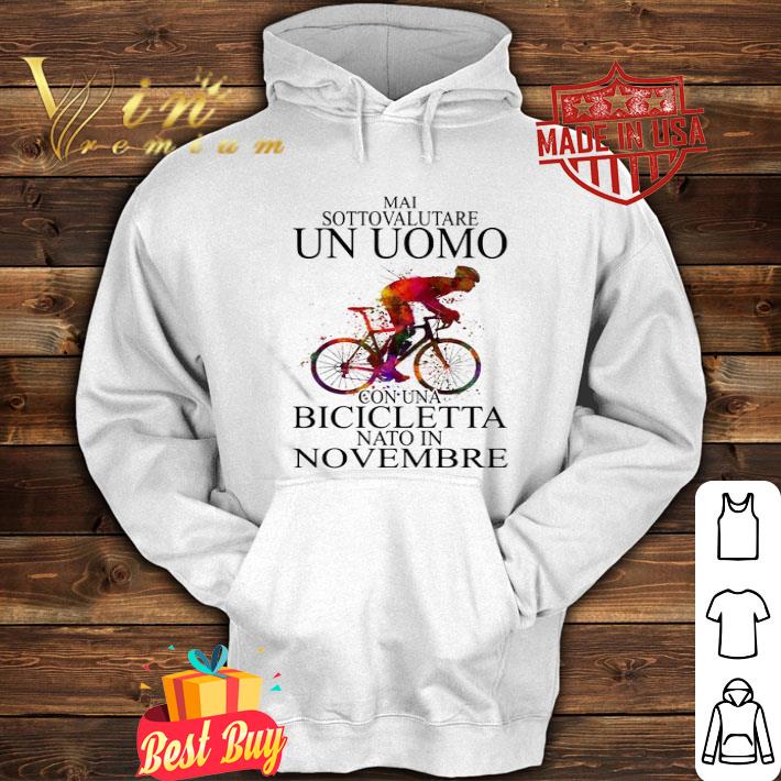 Mai Sottovalutare Un Uomo Con Una Bicicletta Nato In Novembre shirt