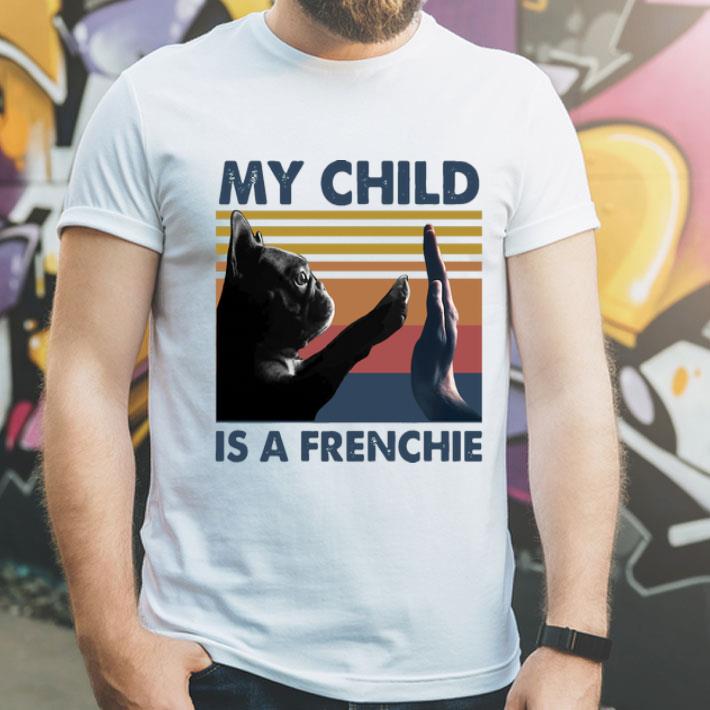 Vintage My Child Is A Frenchie Pug shirt