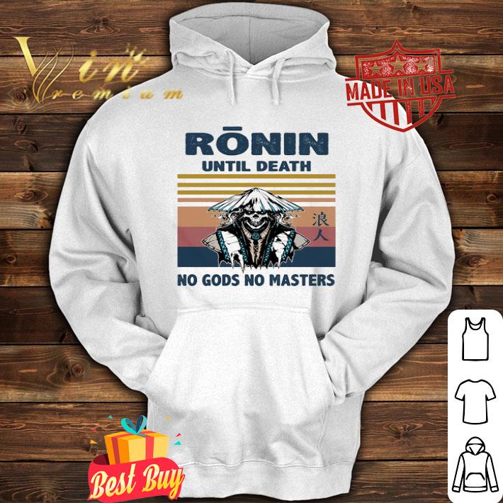 Skull Ronin Until Death No Gods No Masters Vintage shirt
