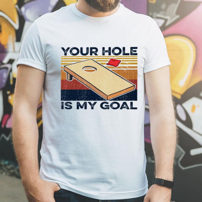 Vintage Bean Bag Toss Your Hole Is My Goal shirt