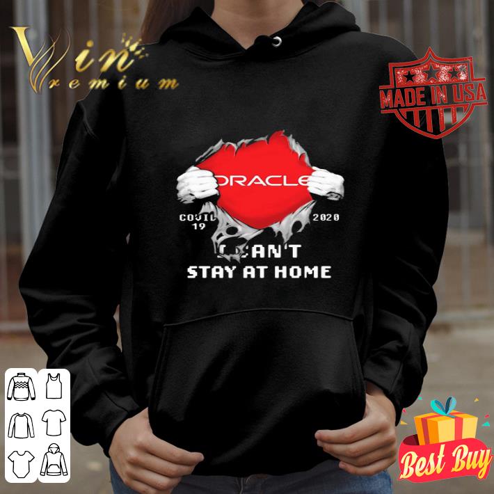 Oracle Corporation Covid-19 2020 I Can’t Stay At Home shirt