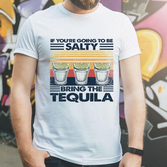 Vintage If You’re Going To Be Salty Bring The Tequila shirt