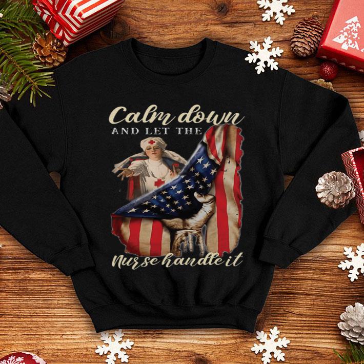 American Flag Calm Down And Let The Nurse Handle It Inside shirt