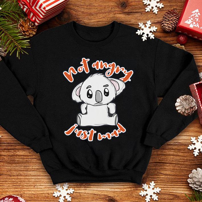 Angry Koala Not Angry Just Mad Shirt 4 - Angry Koala Not Angry Just Mad Shirt