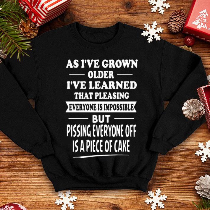As I’ve Grown Older I’ve Learned That Pleasing shirt As I ve Grown Older I ve Learned That Pleasing shirt 4 - As I’ve Grown Older I’ve Learned That Pleasing shirt