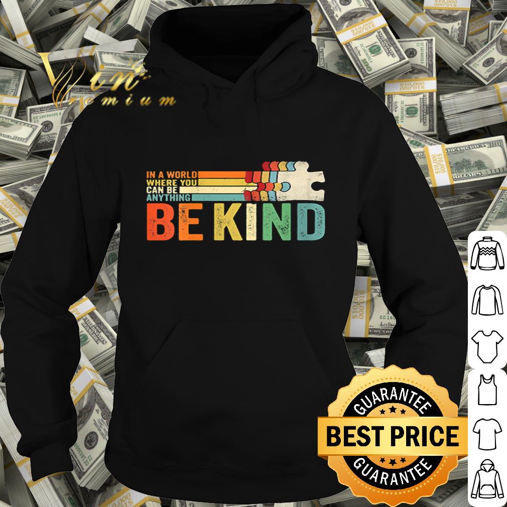 Autism in a world where you can be anything be kind vintage shirt Autism in a world where you can be anything be kind vintage shirt 4 - Autism in a world where you can be anything be kind vintage shirt