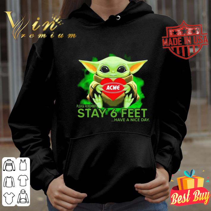 Baby Yoda hug ACME please remember stay 6 feet Coronavirus shirt 4 Baby Yoda hug ACME please remember stay 6 feet Coronavirus shirt