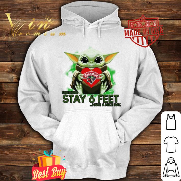 Baby Yoda hug Hannaford Brothers Company please stay 6 feet Have a nice day shirt 4 - Baby Yoda hug Hannaford Brothers Company please stay 6 feet Have a nice day shirt
