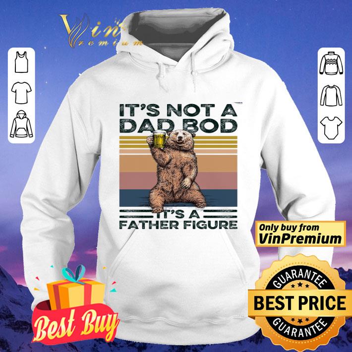 Bear Beer It's Not A Dad Bod It's A Father Figure Vintage shirt