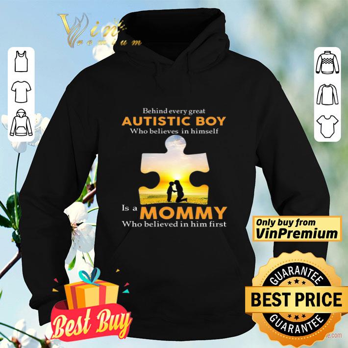 Behind Every Great Autistic Boy Who Believes In Himself Is A Mommy shirt Behind Every Great Autistic Boy Who Believes In Himself Is A Mommy shirt 4 - Behind Every Great Autistic Boy Who Believes In Himself Is A Mommy shirt