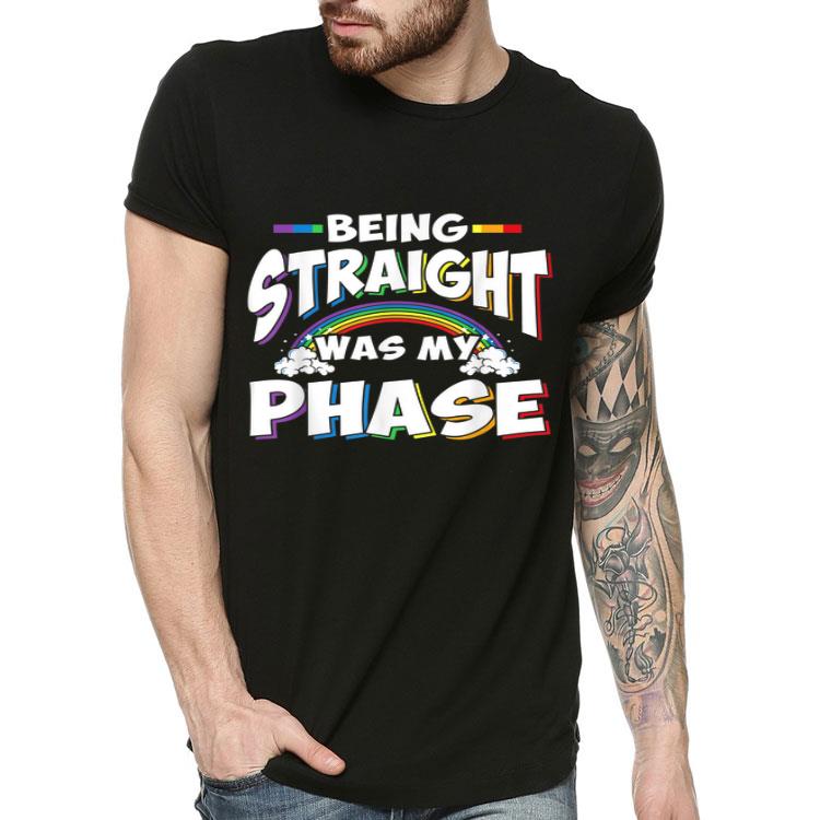 Being Straight Was My Phase Gay Pride Week LGBT Shirt Being Straight Was My Phase Gay Pride Week LGBT Shirt 4 - Being Straight Was My Phase Gay Pride Week LGBT Shirt