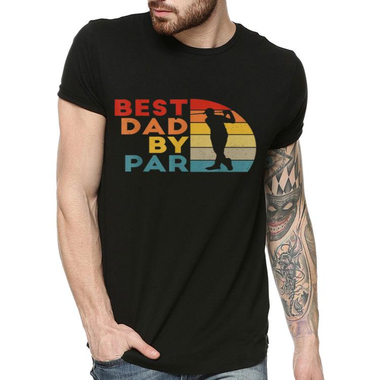 Best Dad By Par Golf Lover Gift For Funny Father s Day Shirt 4 - Best Dad By Par Golf Lover Gift For Funny Father's Day Shirt
