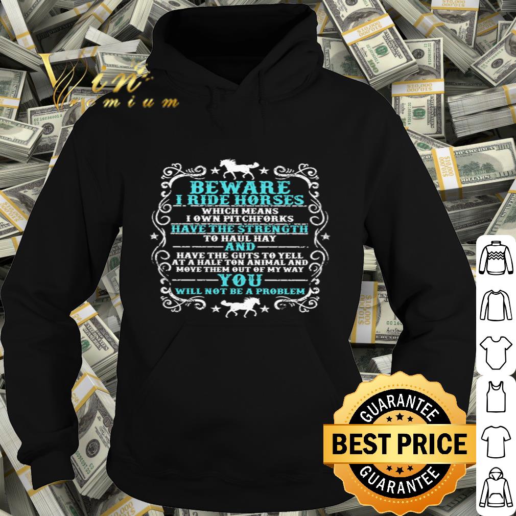 Beware i ride horses which means i own pitchforks shirt Beware i ride horses which means i own pitchforks shirt 4 - Beware i ride horses which means i own pitchforks shirt