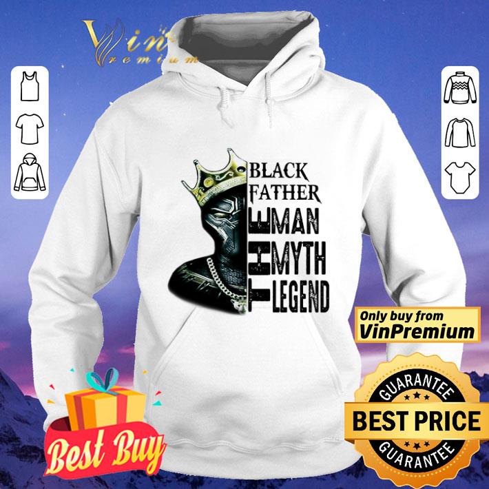 Black Father The Man The Myth The Legend shirt