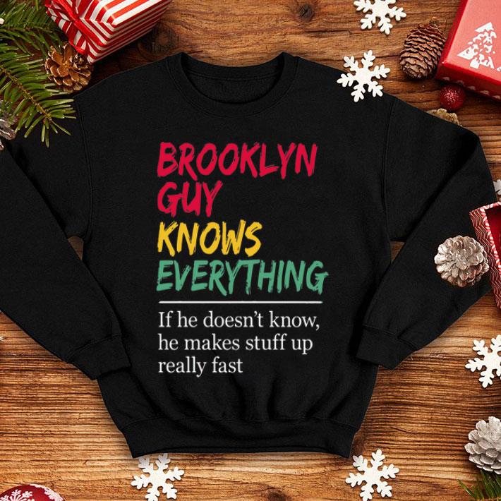 Brooklyn Guy Knows Everything If He Doesn’t Know shirt 12 Brooklyn Guy Knows Everything If He Doesn’t Know shirt