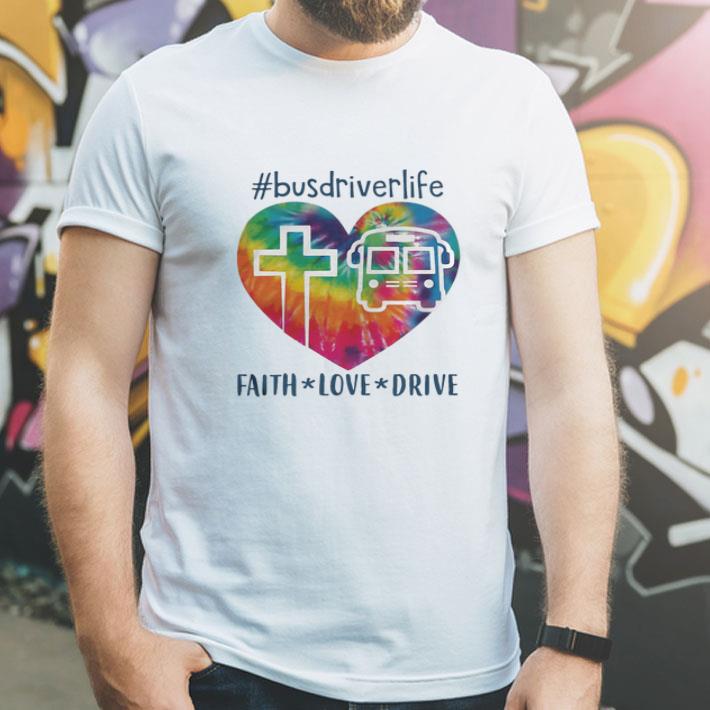 #BusDriverLife Faith Love Drive Heart shirt