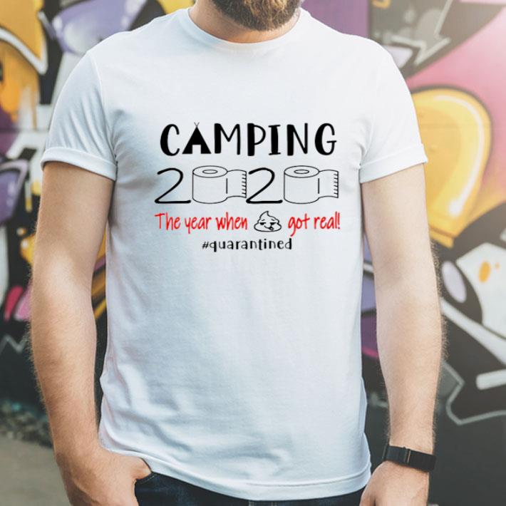 Camping 2020 The Year When Shit Got Real Quarantined Covid 19 shirt 4 - Camping 2020 The Year When Shit Got Real Quarantined Covid-19 shirt