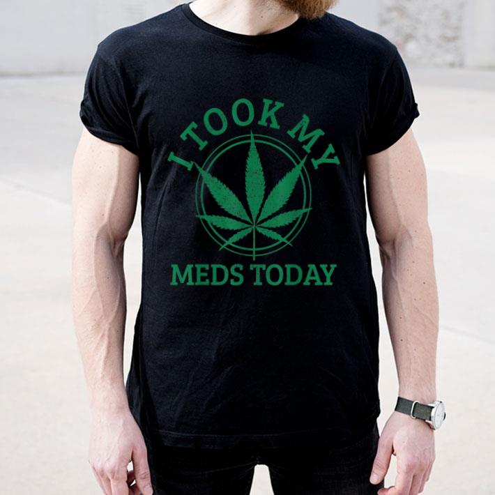 Cannabis Medical Marijuana I Took My Meds Today Gift Shirt 8 Cannabis Medical Marijuana I Took My Meds Today Gift Shirt