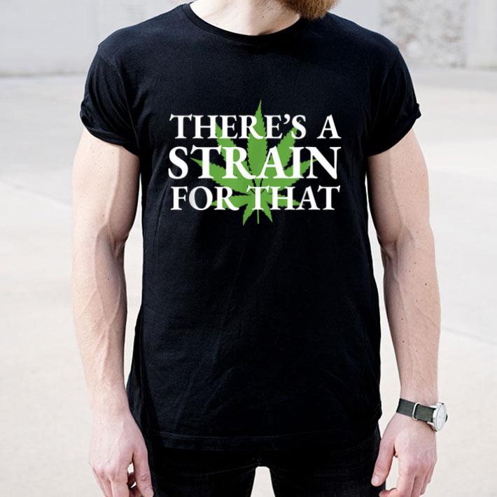 Cannabis Strain Quote Strain For that Shirt Cannabis Strain Quote Strain For that Shirt 4 - Cannabis Strain Quote Strain For that Shirt