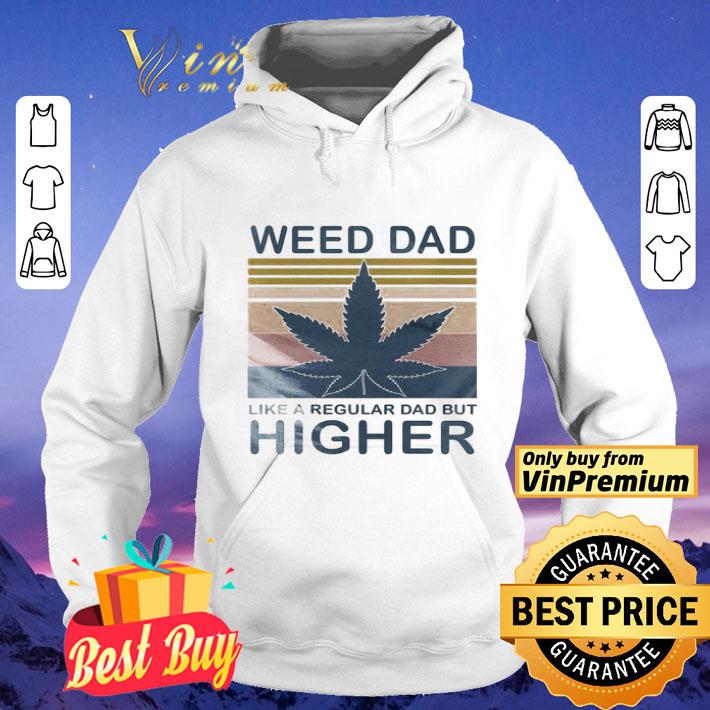 Cannabis Weed Dad Like A Regular Dad But Higher Vintage shirt