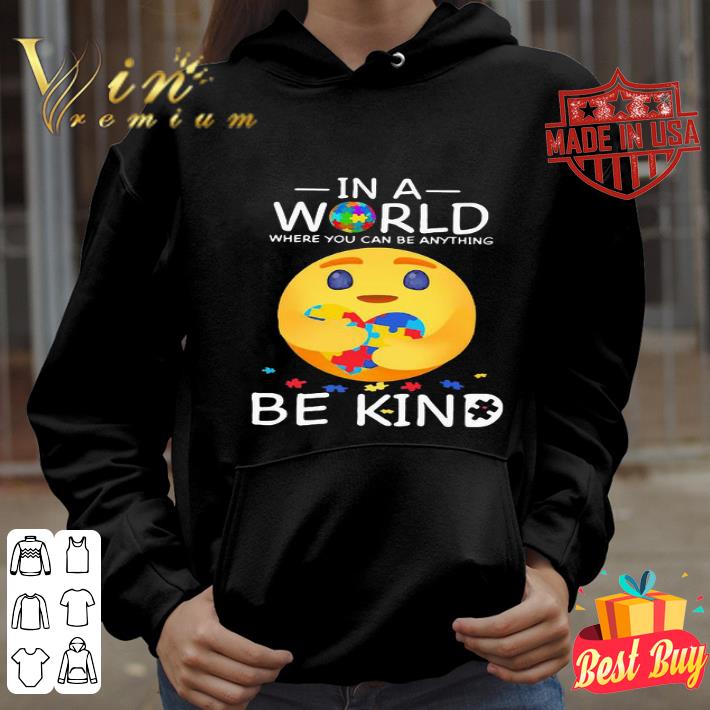 Care emoji Autism in a world where you can be anything be kind shirt Care emoji Autism in a world where you can be anything be kind shirt 4 - Care emoji Autism in a world where you can be anything be kind shirt