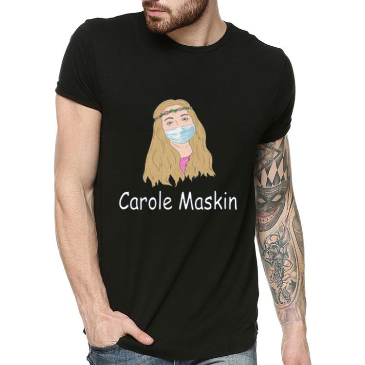 Carole Face Mask Carole Maskin Shirt