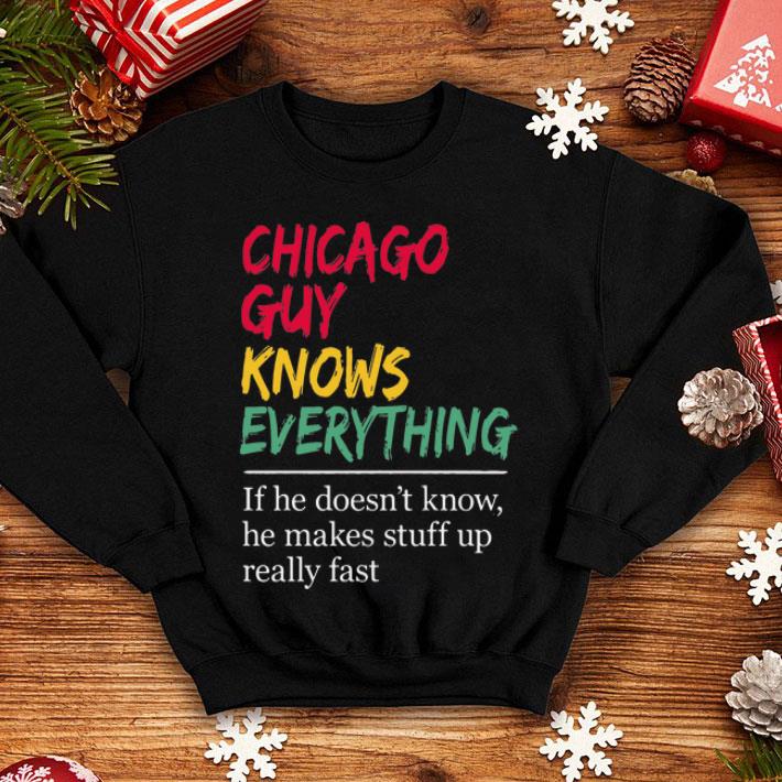 Chicago Guy Knows Everything If He Doesn’t Know shirt 1 Chicago Guy Knows Everything If He Doesn’t Know shirt