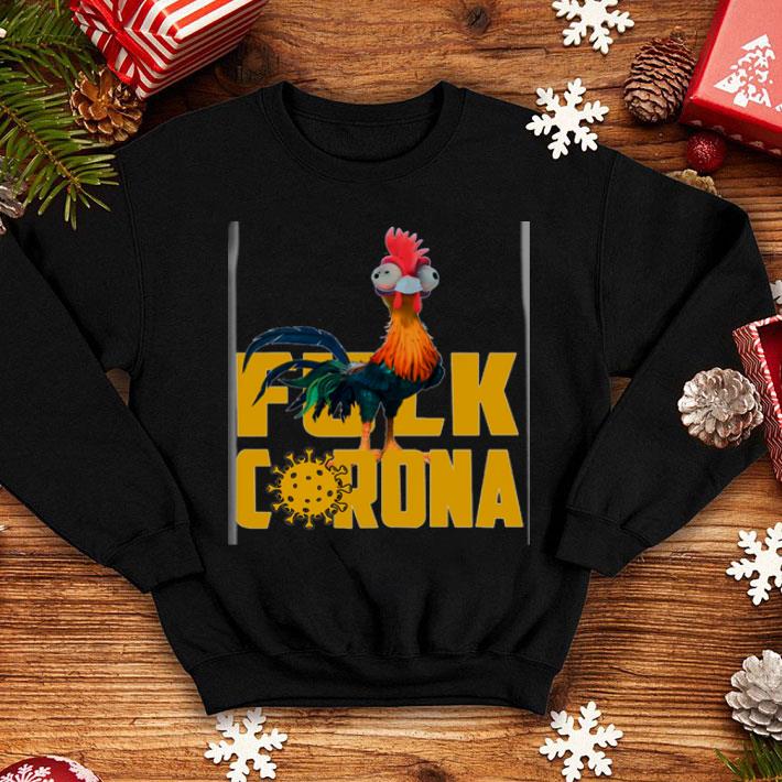 Chicken Hei Hei Fuck Corona Covid-19 shirt