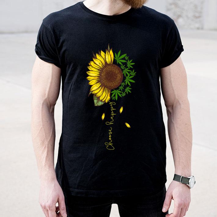 Choose Happy Sunflower And Weed Cannabis Shirt Choose Happy Sunflower And Weed Cannabis Shirt 4 - Choose Happy Sunflower And Weed Cannabis Shirt