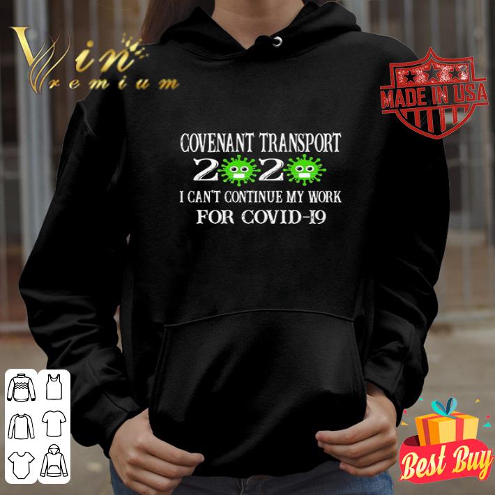 Covenant Transport 2020 I Can’t Continue My Work For Covid-19 shirt Covenant Transport 2020 I Can t Continue My Work For Covid 19 shirt 4 - Covenant Transport 2020 I Can’t Continue My Work For Covid-19 shirt