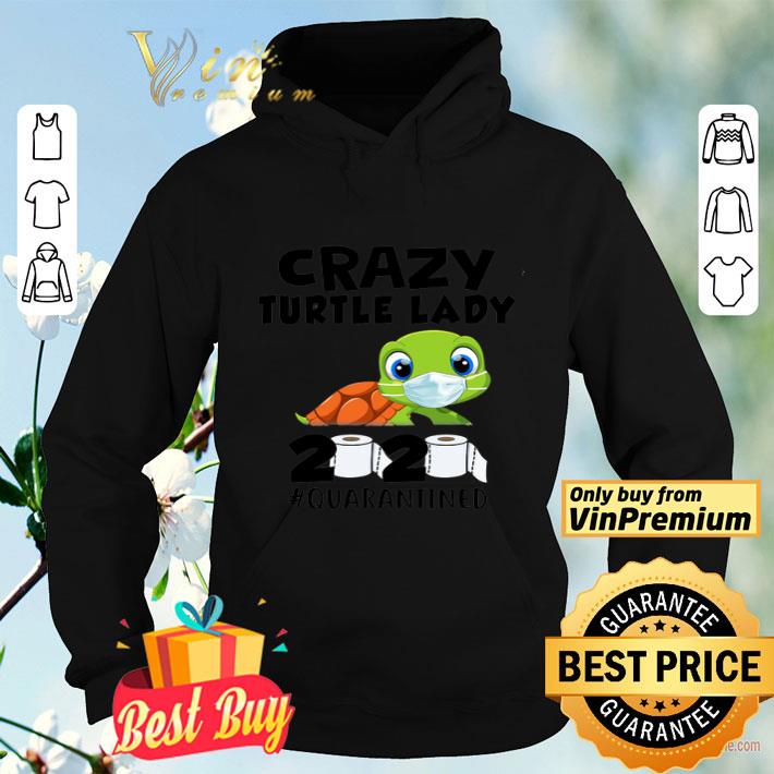 Crazy Turtle Lady 2020 Quarantined Coronavirus shirt 4 - Crazy Turtle Lady 2020 Quarantined Coronavirus shirt