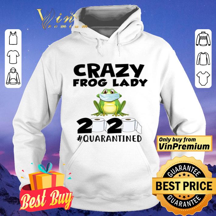 Crazy frog lady 2020 #quarantined shirt