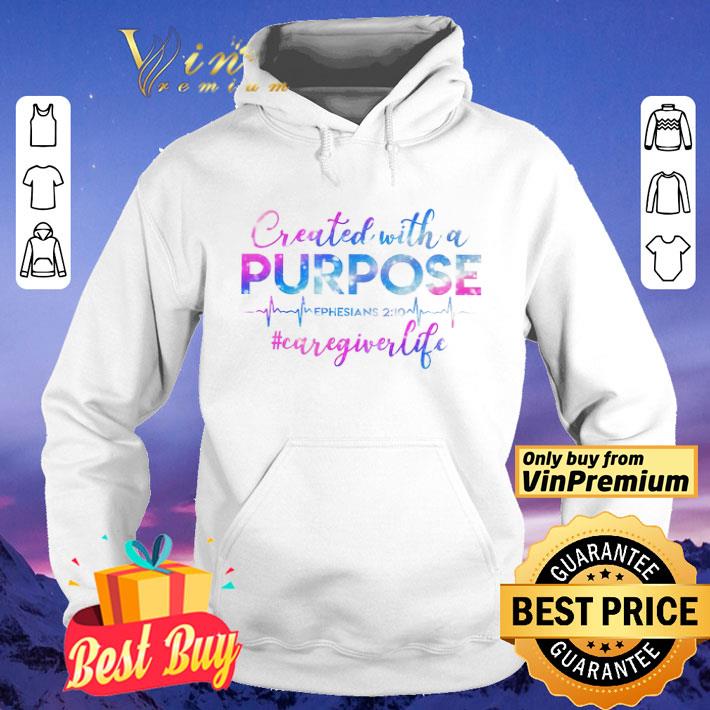 Created With A Purpose Ephesians 2 10 Caregiverlife shirt